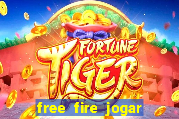 free fire jogar agora teste